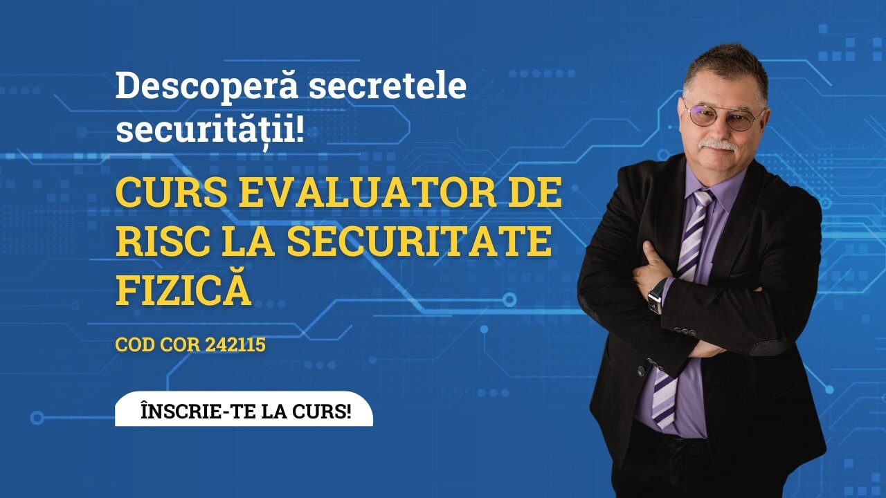 Curs evaluator de risc la securitate fizica – Forsec